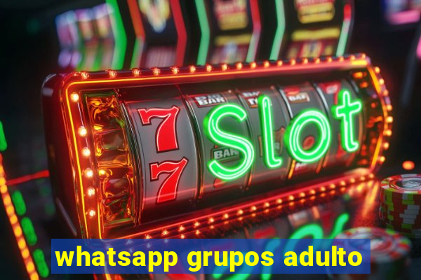 whatsapp grupos adulto